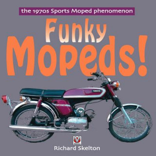 Knjiga Funky Mopeds! Richard Skelton