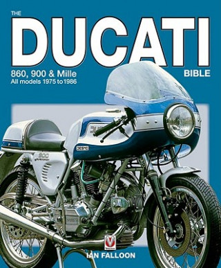 Könyv Ducati 860, 900 and Mille Bible Ian Falloon