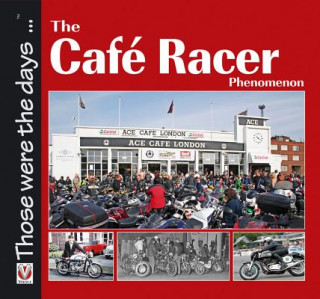 Kniha Cafe Racer Phenomenon Alistair Walker