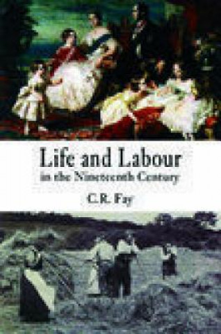 Książka Life and Labour in the Nineteenth Century C R Fay