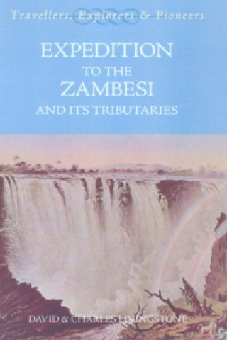 Kniha Narrative of an Expedition to the Zambesi and its Tributaries David Livingstone