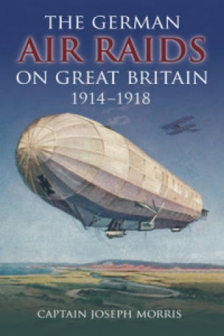 Książka German Air Raids on Great Britain 1914-1918 Joseph Morris