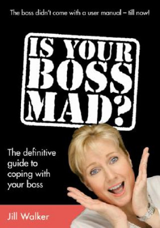 Kniha Is Your Boss Mad? Jill Walker