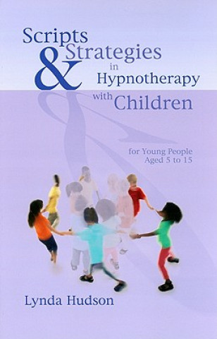 Kniha Scripts & Strategies in Hypnotherapy with Children Lynda Hudson