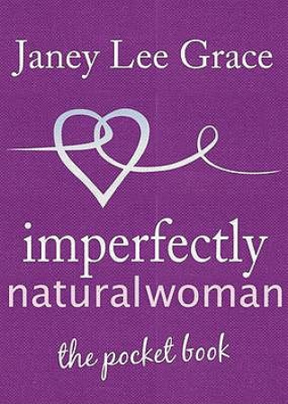 Könyv Imperfectly Natural Woman Janey Grace
