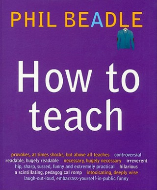 Книга How To Teach Phil Beadle