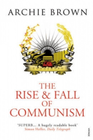 Kniha Rise and Fall of Communism Archie Brown