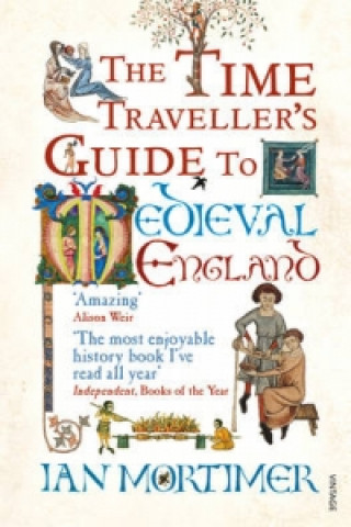 Carte Time Traveller's Guide to Medieval England Ian Mortimer