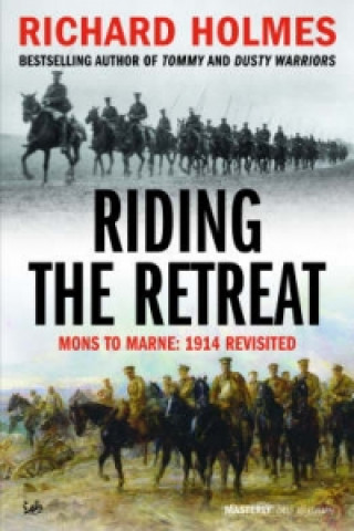 Kniha Riding The Retreat Richard Holmes