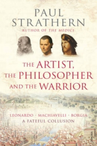 Könyv Artist, The Philosopher and The Warrior Paul Strathern
