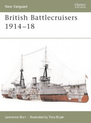 Könyv British Battlecruisers 1914-1918 Lawrence Burr