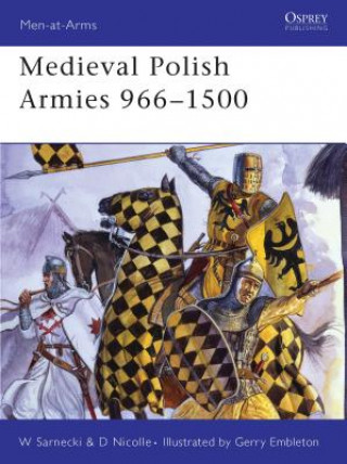 Книга Medieval Polish Armies 966-1500 David Nicolle
