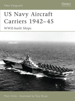 Könyv US Navy Aircraft Carriers 1939-45 Mark Stille