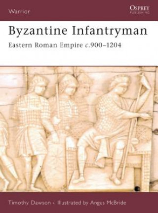 Kniha Byzantine Infantryman Timothy Dawson