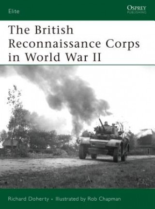 Carte British Reconnaissance Corps in World War II Richard Doherty