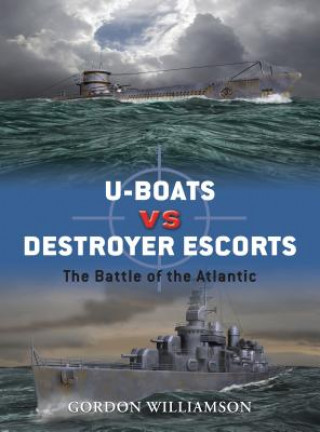 Książka U-boats vs Destroyer Escorts Gordon Williamson