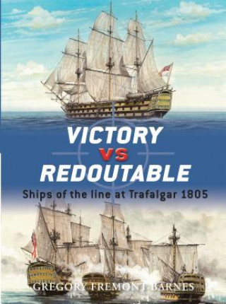 Книга Victory Vs Redoutable Gregory Fremont-Barnes