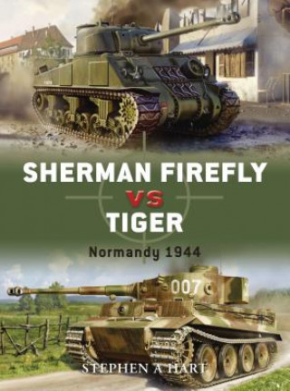 Könyv Sherman Firefly vs Tiger Stephen A Hart
