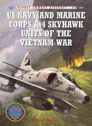Könyv US Navy and Marine Corps A-4 Skyhawk Units of the Vietnam War 1963-1973 Peter Mersky