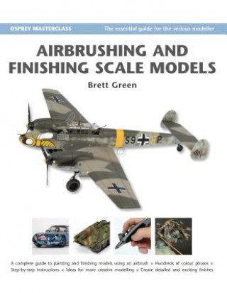 Könyv Airbrushing and Finishing Scale Models Brett Green