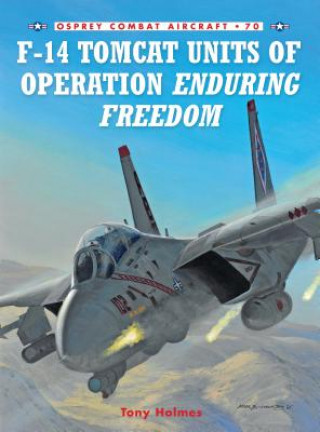 Kniha F-14 Tomcat Units of Operation Enduring Freedom Tony Holmes