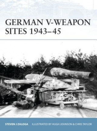 Könyv German V-Weapon Sites 1943-45 Steven J. Zaloga