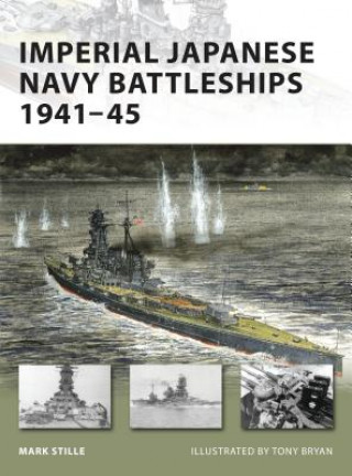 Knjiga Imperial Japanese Navy Battleships 1941-45 Mark Stille