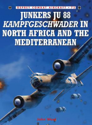 Carte Junkers Ju 88 Kampfgeschwader in North Africa and the Mediterranean John Weal