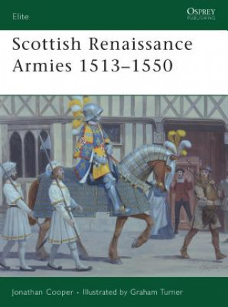 Knjiga Scottish Renaissance Army 1513-1550 Jonathan Cooper