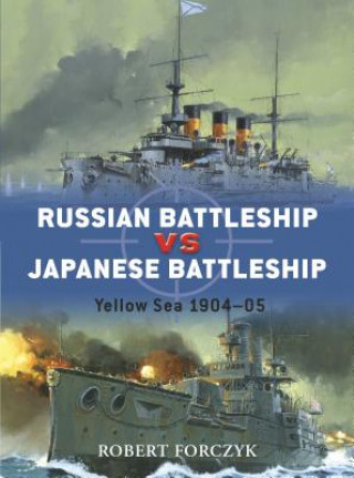 Könyv Russian Battleship vs Japanese Battleship Robert Forczyk