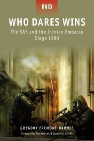 Book Who Dares Wins - the SAS and the Iranian Embassy Siege 1980 Gregory Fremont-Barnes