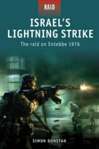 Carte Israel's Lightning Strike - the Raid on Entebbe 1976 Simon Dunstan