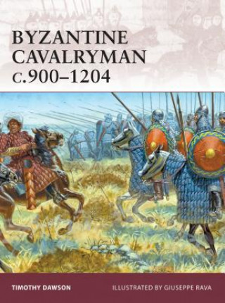 Könyv Byzantine Cavalryman c.900-1204 Timothy Dawson