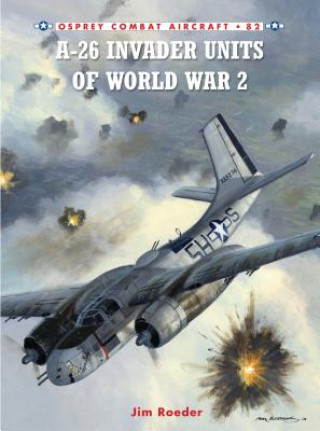 Книга A-26 Invader Units of World War 2 Jim Roeder