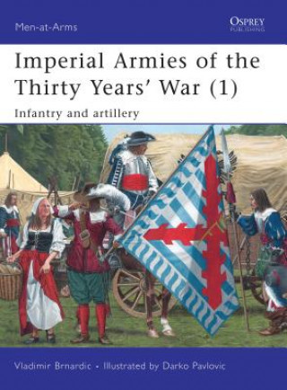 Книга Imperial Armies of the Thirty Years' War Vladimir Brnardic