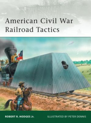 Kniha American Civil War Railroad Tactics Robert Hodges