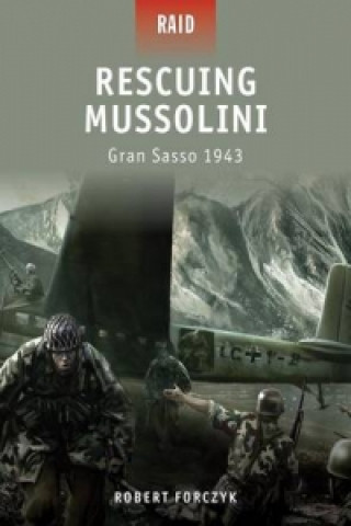 Carte Rescuing Mussolini Robert Forczyk