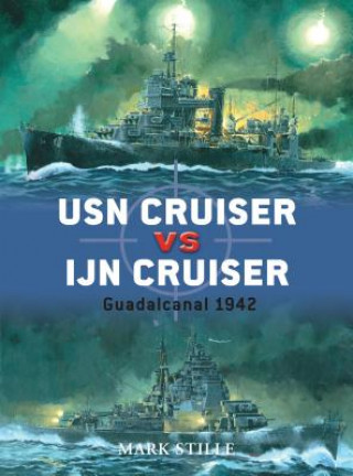 Könyv USN Cruiser Vs IJN Cruiser Mark Stille
