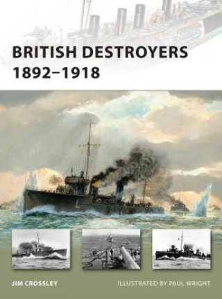 Kniha British Destroyers 1892-1918 Jim Crossley