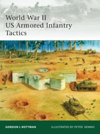 Carte World War II US Armored Infantry Tactics Gordon Rottman