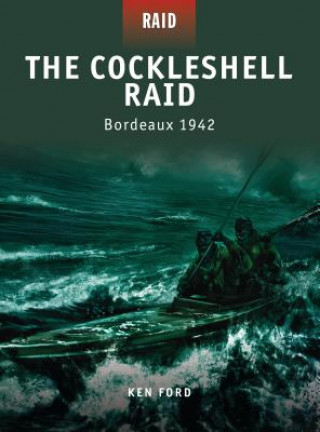 Book Cockleshell Raid - Bordeaux 1942 Ken Ford