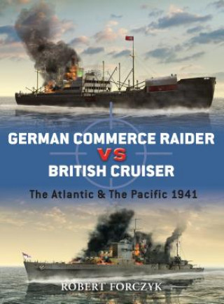 Kniha German Commerce Raider vs British Cruiser Chris Forczyk