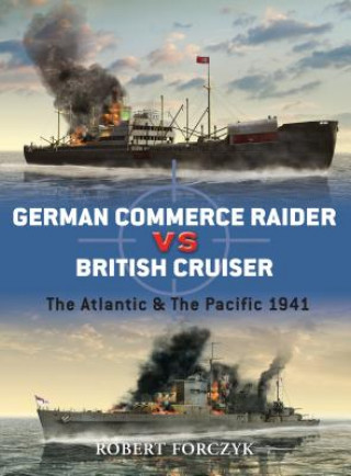 Knjiga German Commerce Raider vs British Cruiser Chris Forczyk