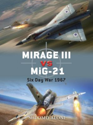 Książka Mirage III vs MiG-21 Shlomo Aloni
