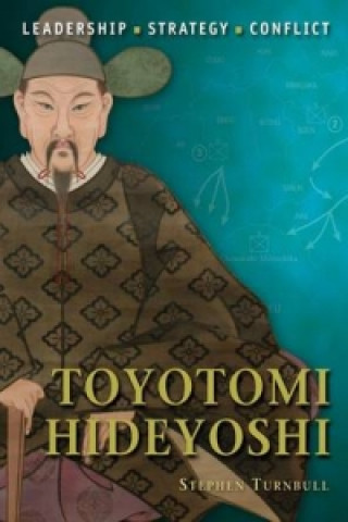 Kniha Toyotomi Hideyoshi Stephen Turnbull