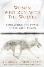 Könyv Women Who Run With The Wolves Clarissa Pinkola Estés