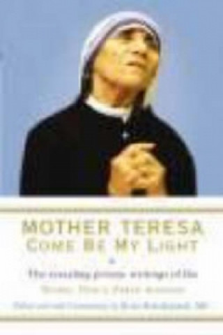Kniha Mother Teresa: Come Be My Light Mother Teresa