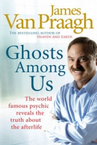 Kniha Ghosts Among Us James Van Praagh