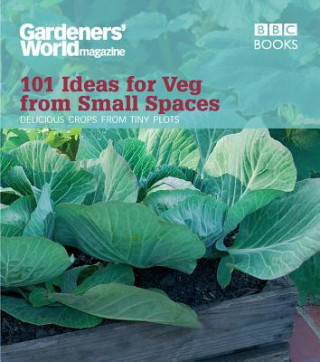 Könyv Gardeners' World: 101 Ideas for Veg from Small Spaces Jane Moore
