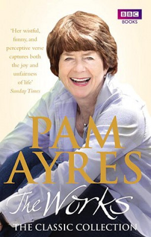 Книга Pam Ayres - The Works: The Classic Collection Pam Ayres